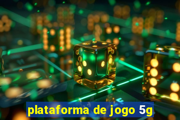 plataforma de jogo 5g